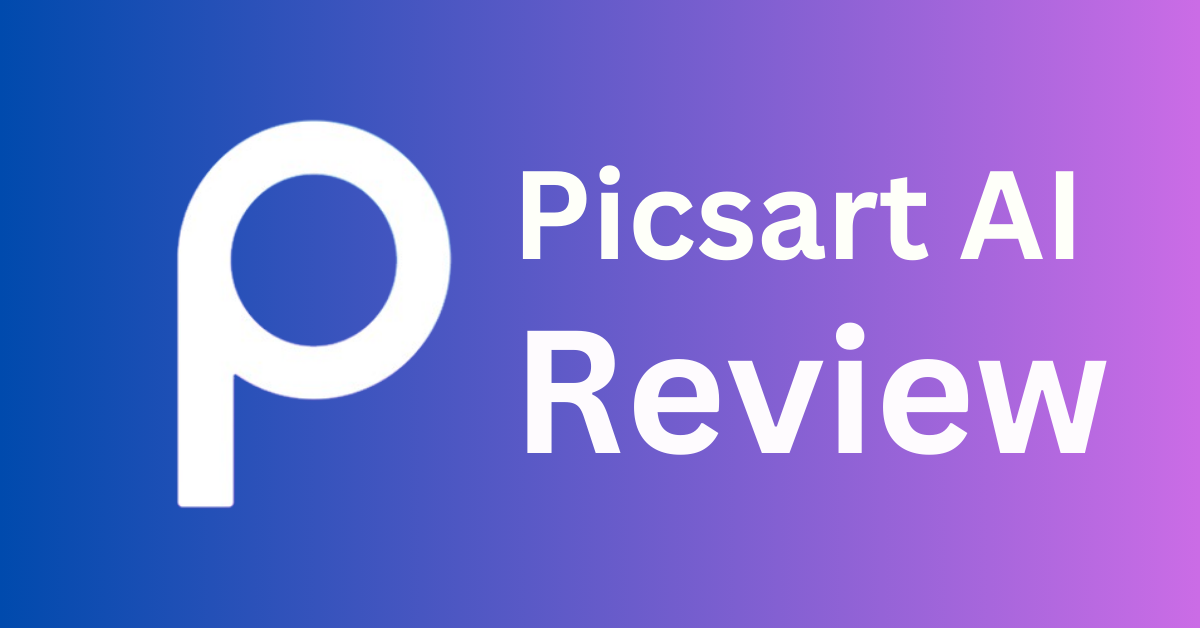 Picsart AI Review: Features, Pricing, How To Use, Pros & Cons